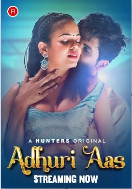 Adhuri Aas 2023 Hindi Web Series Episode 02 Hunters Originals Free Download