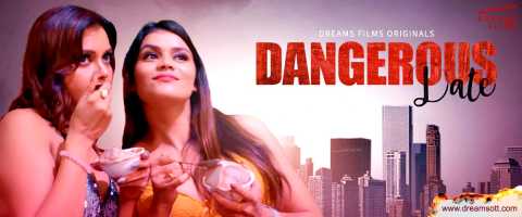 Dangerous Date 2022 Dreamsfilms Episode 01 Watch Online 