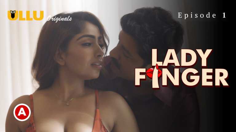 Lady Finger Prat 01 2022 Ullu Hindi Web Series Episode 01 Ullu Originals 