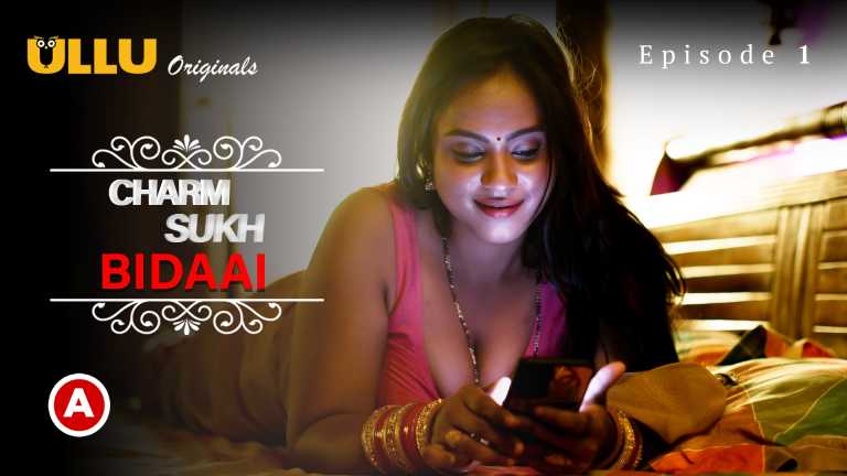 Charm Sukh Biddai Prat 01 2022 Ullu Web Series Episode 01 Ullu Originals