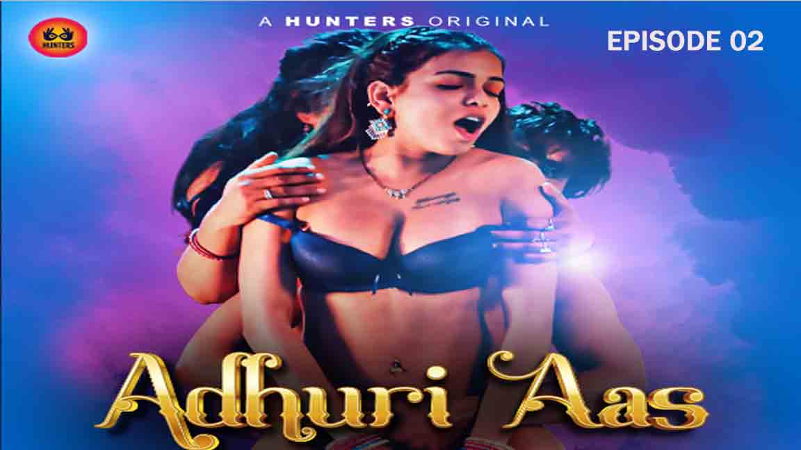 Adhuri Aas 2023 Hindi Web Series Episode 02 Hunters Originals