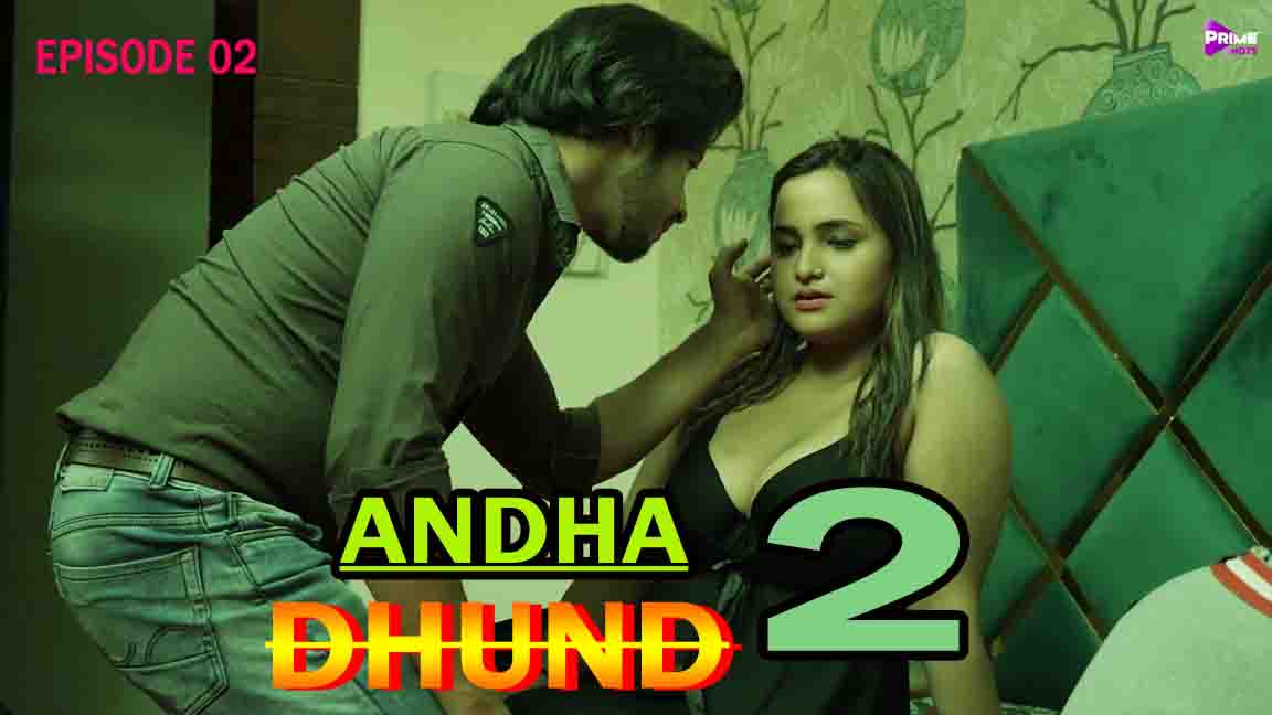 Andha Dhund 2 2023 Hindi Web Series Episode 02 PrimeShots Originals 
