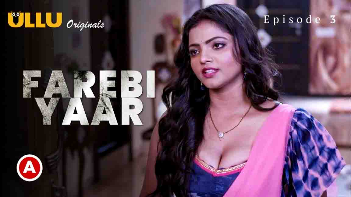 Farebi Yaar Prat 01 2023 Hindi Web Series Episode 03 Ullu Originals 