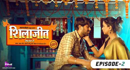 Shilajit Season 01 Episode 02 PrimeShots Web Series