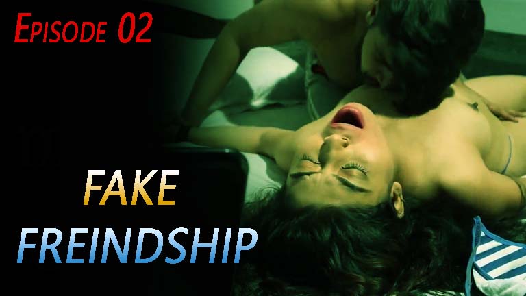 Fake Freindship 2022 Episode 02 – Try to Beat the Heat 