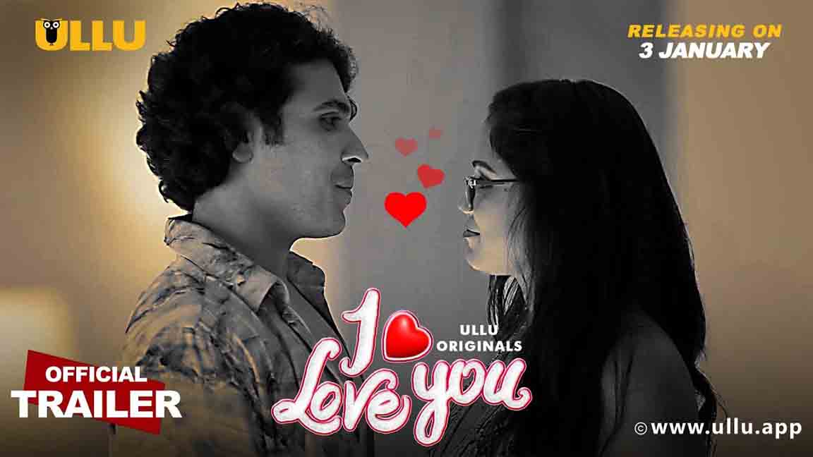 I Love You 2022 Ullu Originals Official Trailer Watch Online 