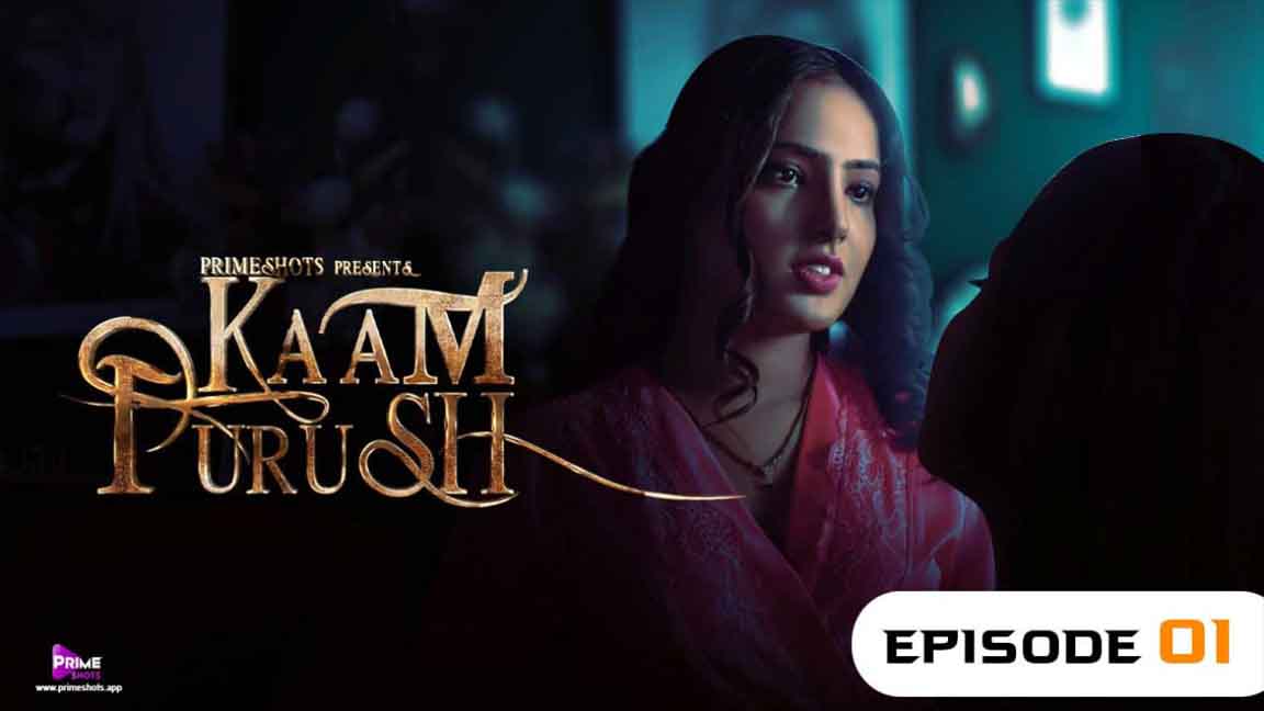 Kaam Purush 2023 Hindi Web Series Episode 01 PrimeShots Originals