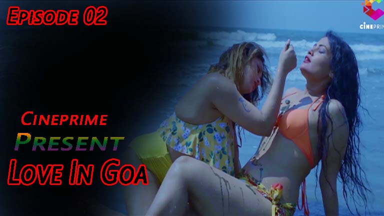 Love In Goa 2022 Hindi Web Series Episode 02 Cineprime Originals
