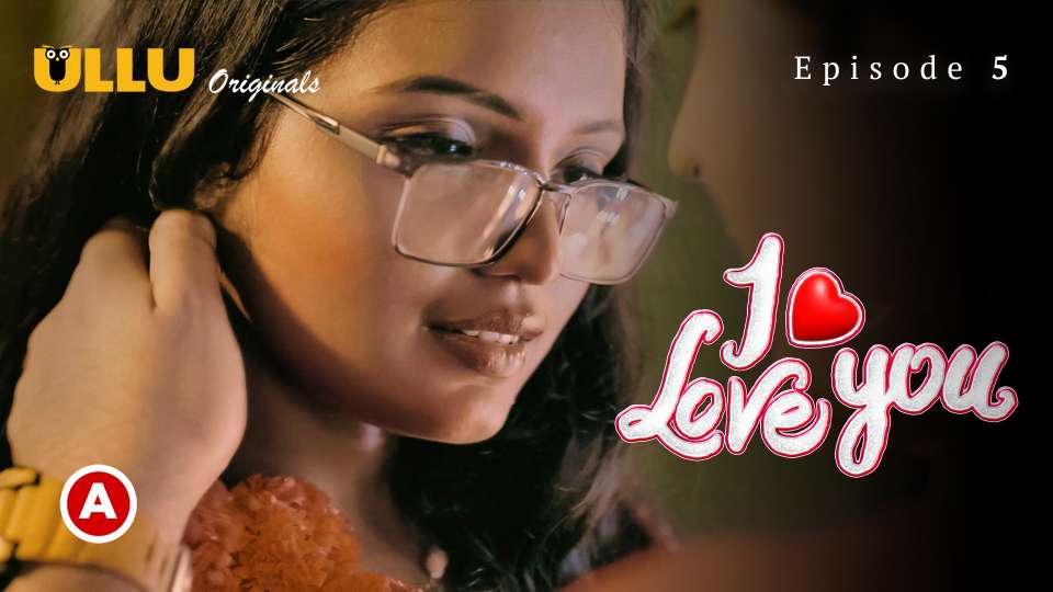 I Love You Prat 02 2023 Hindi Web Series Episode 05 Ullu Originals