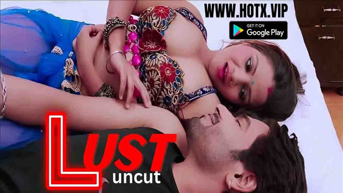 Lust 2023 Hindi Short Flim HotX Originals Watch Online 