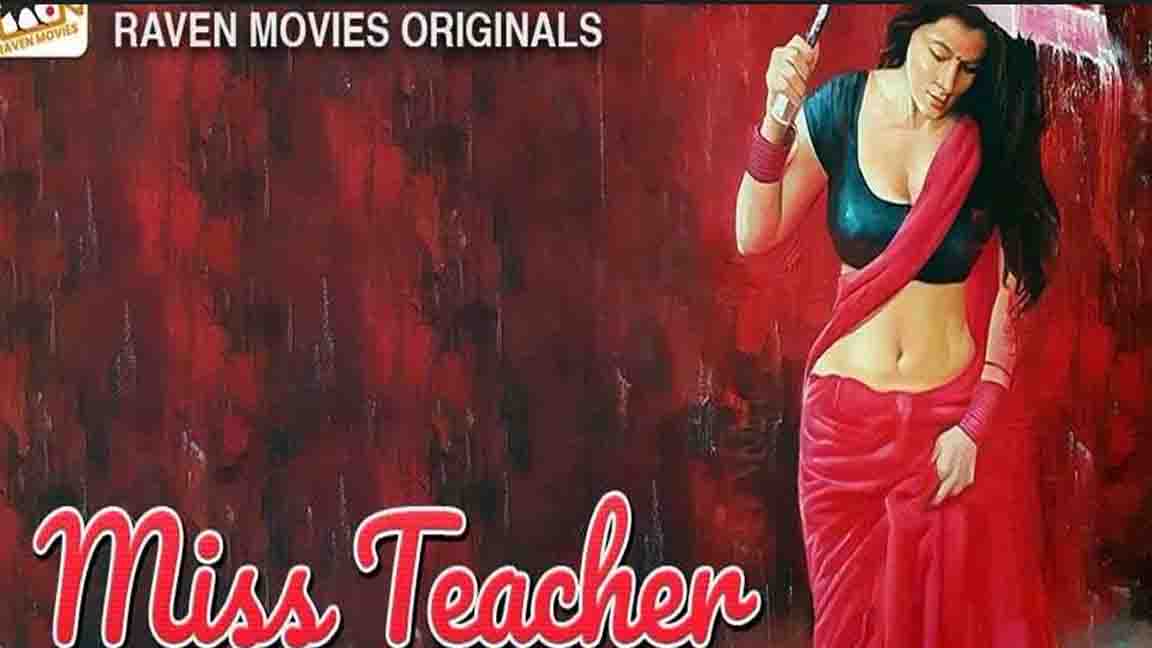 Miss Teacher 2022 Hindi Web Series Episode 01 Raven Movies Originals