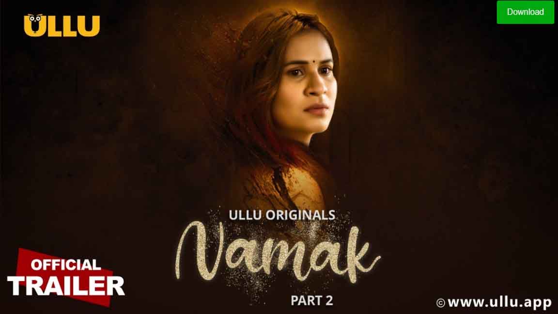 Namak Part 2 2023 Ullu Originals Official Trailer Watch Online 