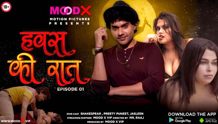 Hawas Ki Raat 2022 Hindi Web Series Season 01 Episode 01 – MoodX Originals 