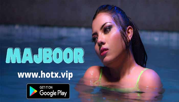 Majboor 2022 Hotx Originals Hot Short Film Watch