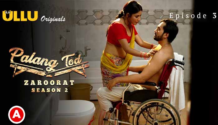 Palang Tod Zaroorat Season 2 Episode 03 Ullu Web Series