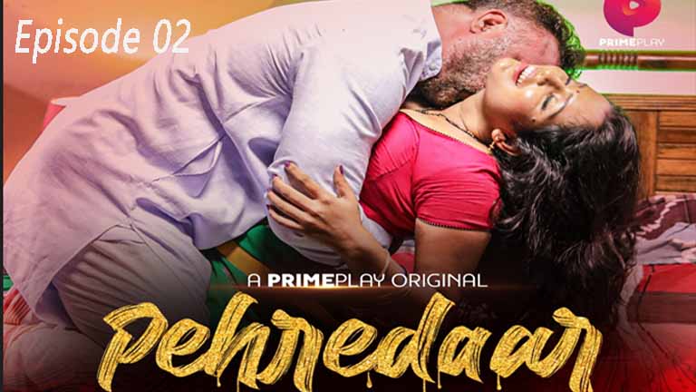 Pehredaar 2022 Hindi Web Series Season 01 Episode 02 – PrimePlay Originals 