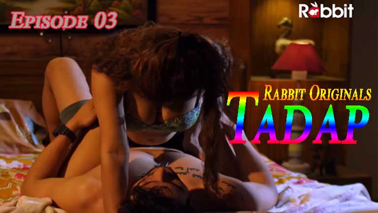 Tadap 2022 Hindi Web Series Season 01 Episode 03 Rabbit Originals 