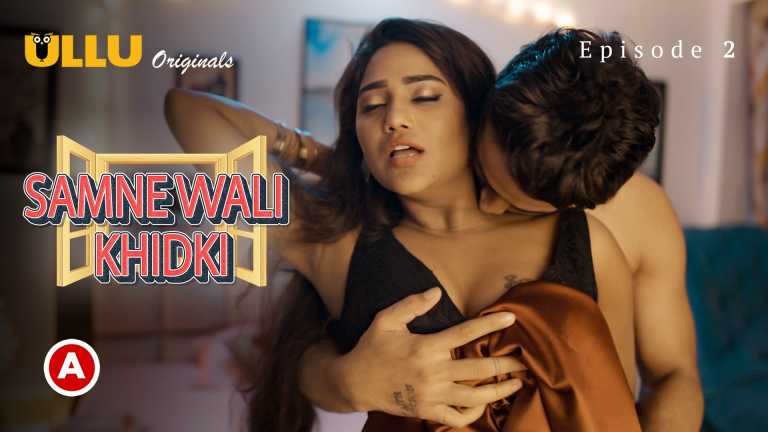 Samne Wali Khidki 2022 Ullu Hindi Web Series Prat 01 Episode 02 Ullu Originals 