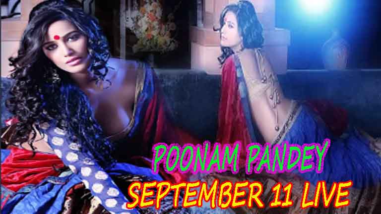 Poonam Pandey-September 11, Live Latest Onlyfans Nude Video