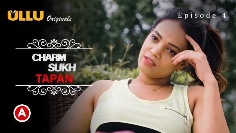 Charmsukh Tapan Part 2 2022 Hindi Web Series Episode 04 Ullu Originals