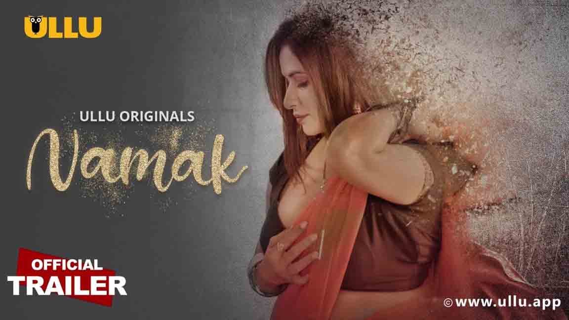 Namak 2023 Ullu Originals Official Trailer Watch Online 