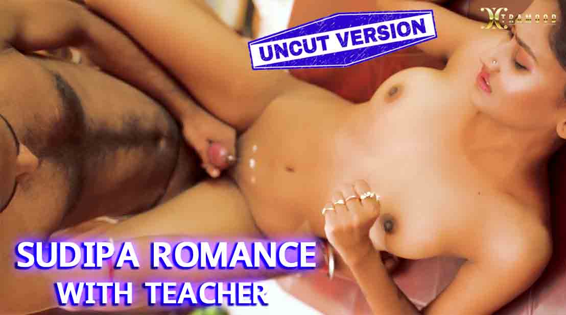 Sudipa Romance With Teacher 2022 Xtramood Uncut Short Film Watch Online
