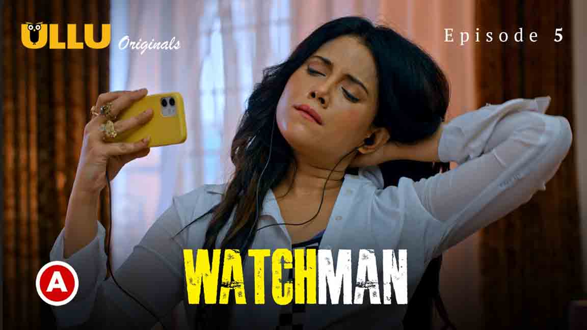 Watchman Part 02 2023 Hindi Web Series Episode 05 Ullu Originals
