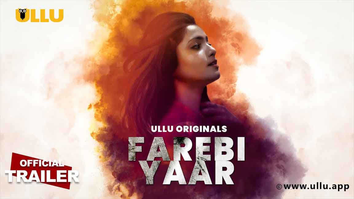 Farebi Yaar 2023 Ullu Originals Official Trailer Watch Online