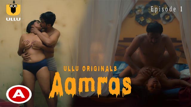 AamRas 2023 Ullu Originals Hindi Web Series Episdoe 01 Watch Now