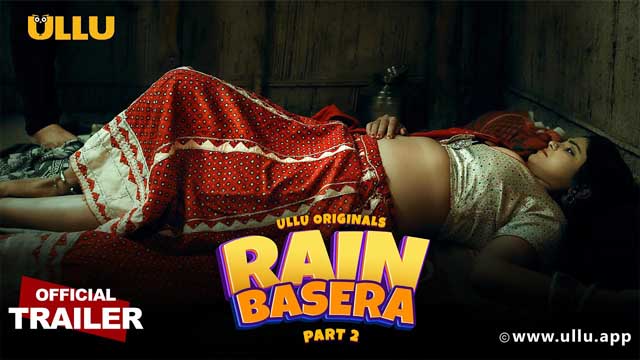 Rain Basera Part 2 2023 Ullu Originals Official Trailer Watch 