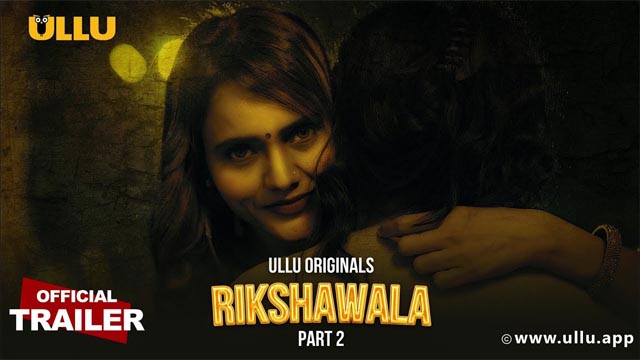 Rikshawala Part-2 2023 Ullu Originals Official Trailer Watch Online 