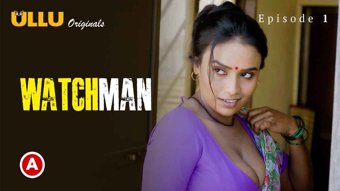 Watchman Part 01 2023 Hindi Web Series Episode 01 Ullu Originals 