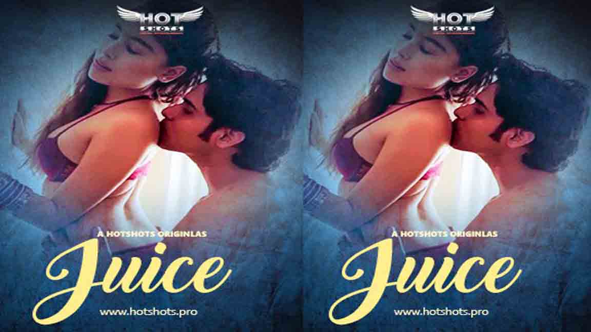 Juice 2023 Hindi Hot Short Flim Hotshots Originals