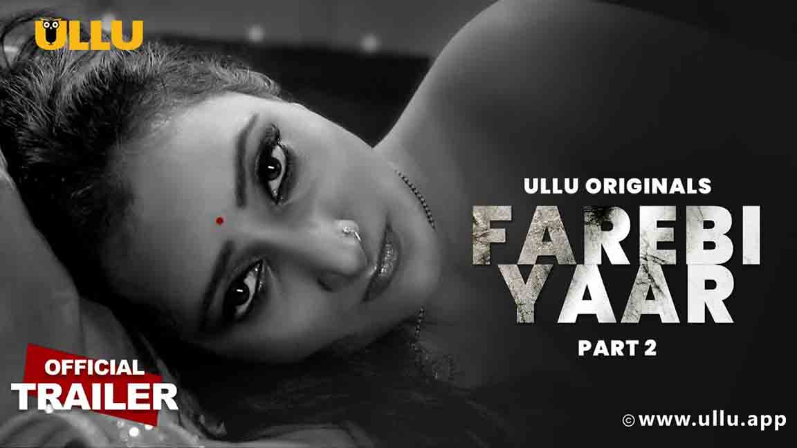 Farebi Yaar Part 2 2023 Ullu Originals Official Trailer