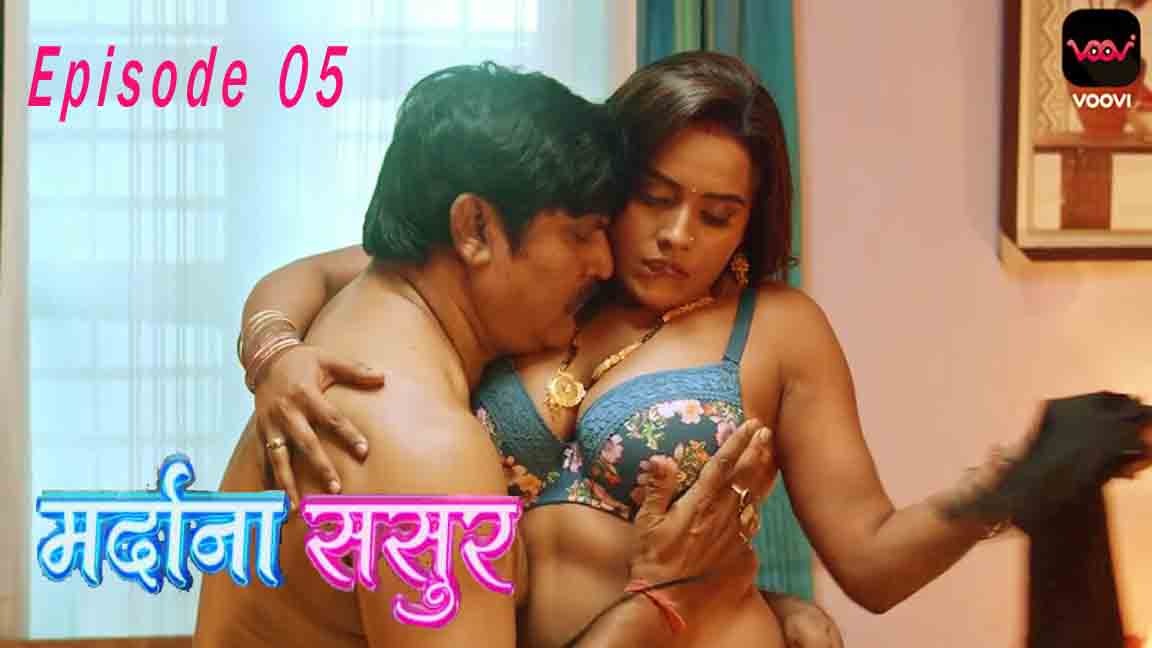 Mardana Sasur Part 03 2023 Hindi Hot Web Series Episode 05 Voovi Originals 
