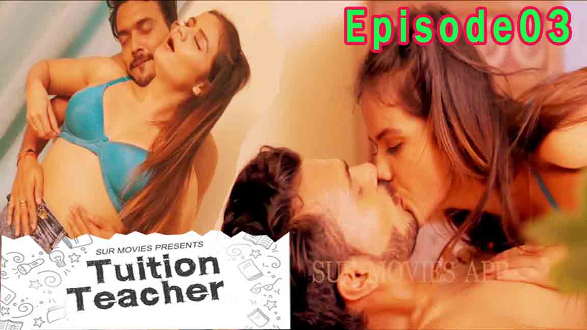 Tuition Teacher 2023 Hindi Web Series Season 01 Episode 03 SurMovies Originals 