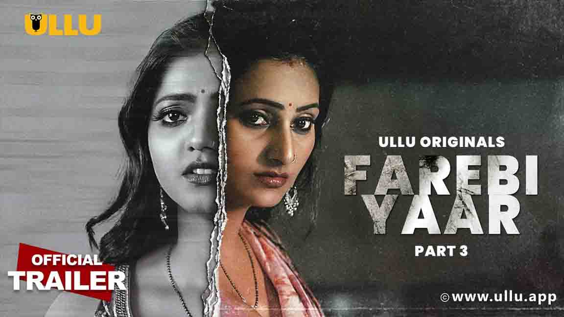 Farebi Yaar – Part 3 2023 Official Trailer Ullu Originals 