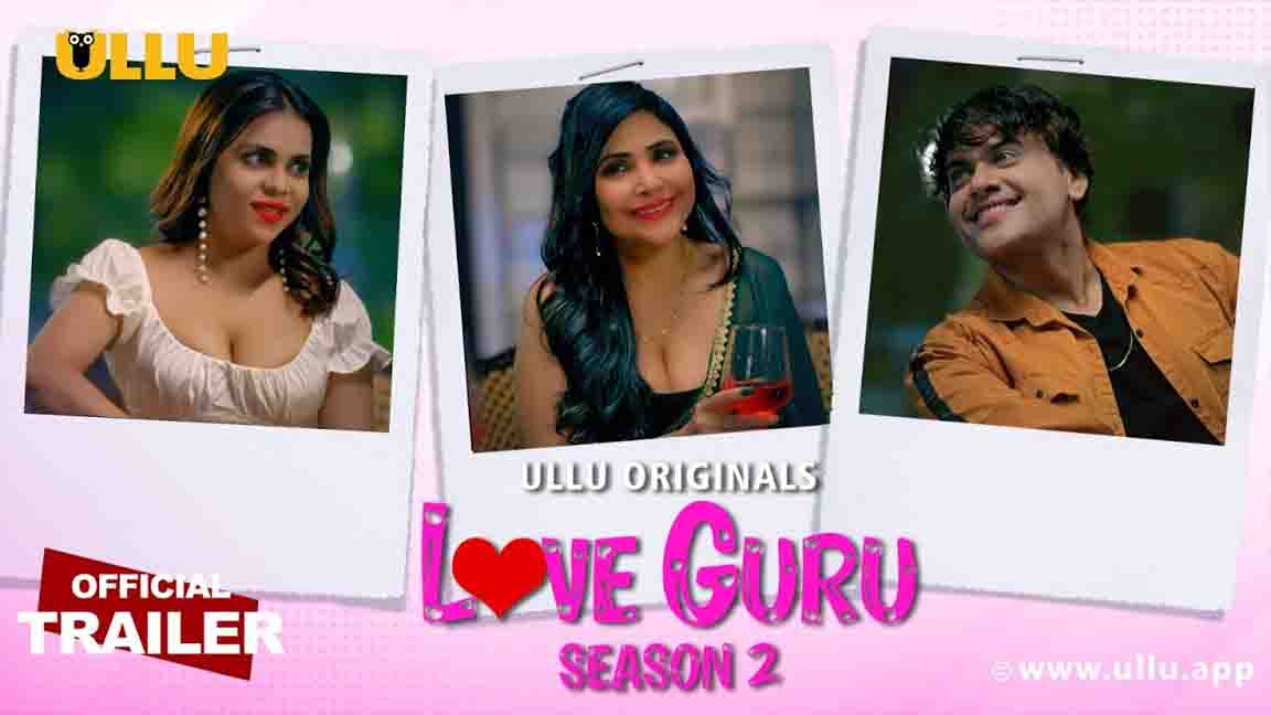 Love Guru Season 2 2023 Official Trailer Ullu Originals 