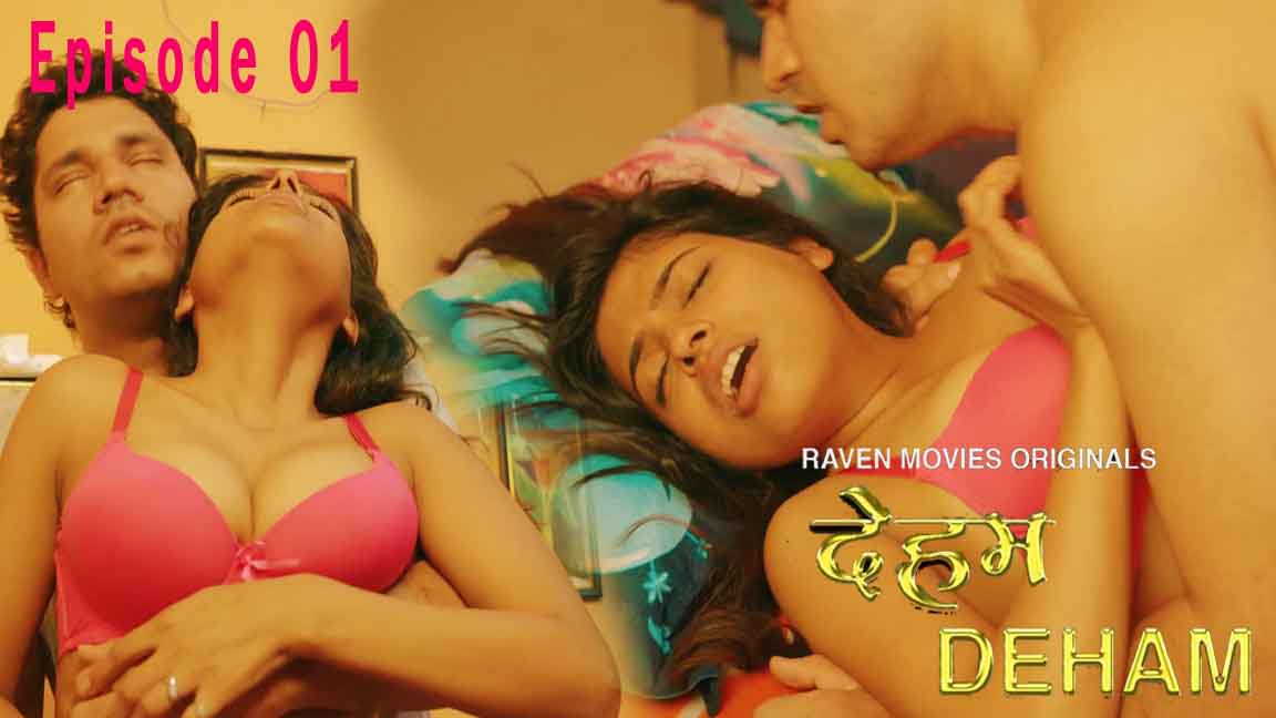 Deham 2023 Hindi Web Series Episode 01 RavenMovies Originals 