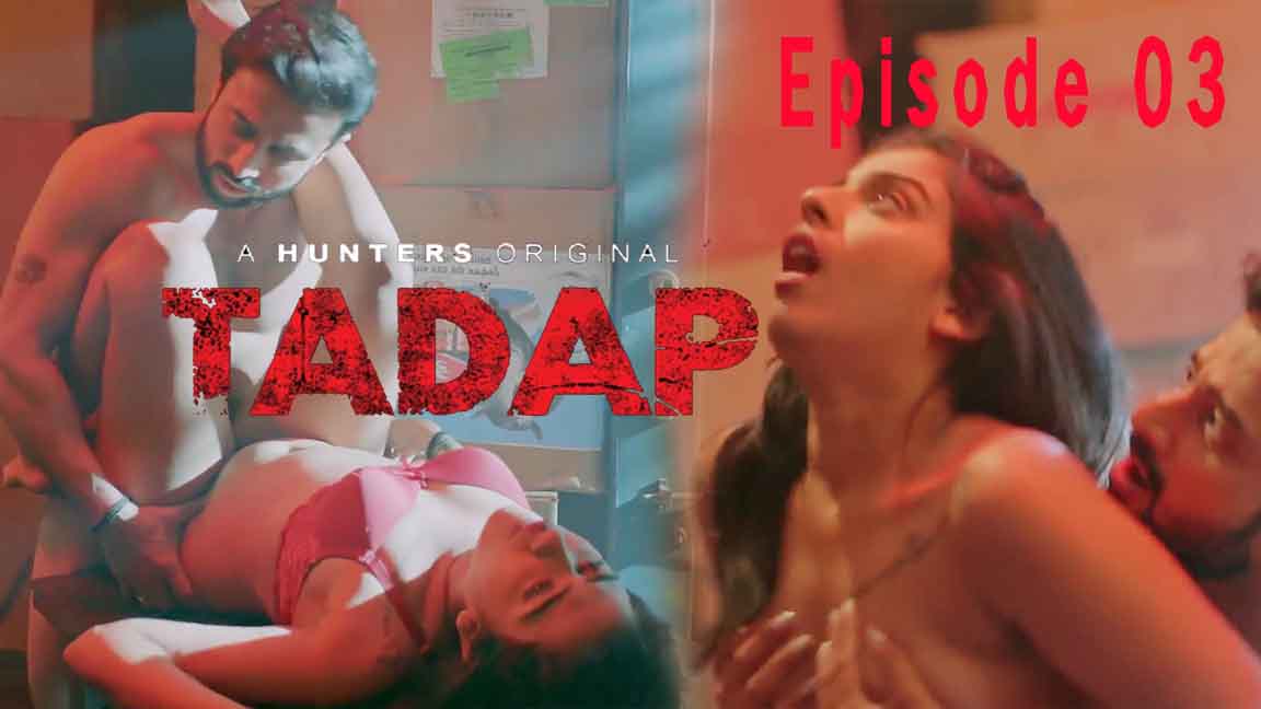 Tadap 2023 Hindi Web Series Episode 03 Hunters Originals 