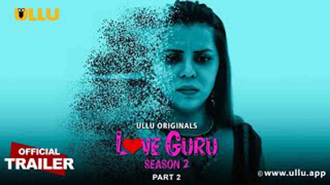 Love Guru Season 2 Part 2 2023 Official Trailer Ullu Originals 