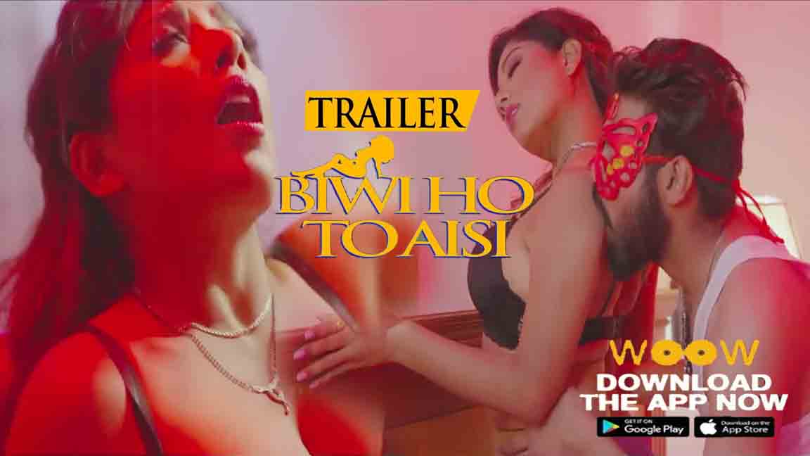 Biwi Ho TO Aisi 2023 Official Trailer Woow Originals