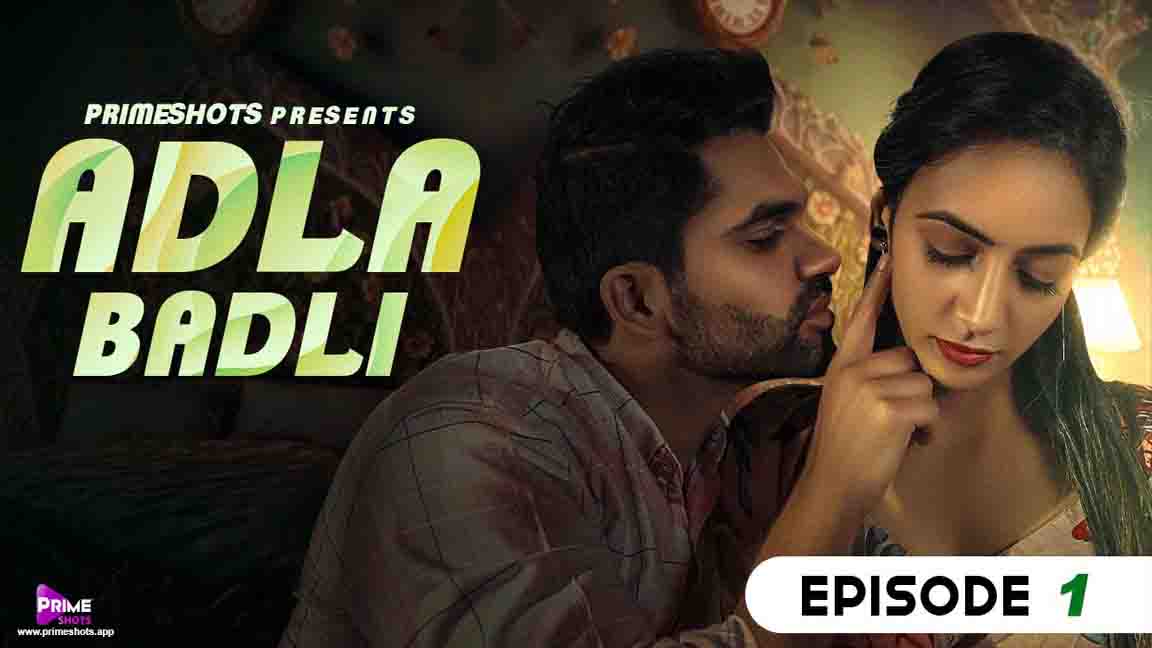Adla Badli 2023 Hindi Web Series Episode 01 PrimeShots Originals