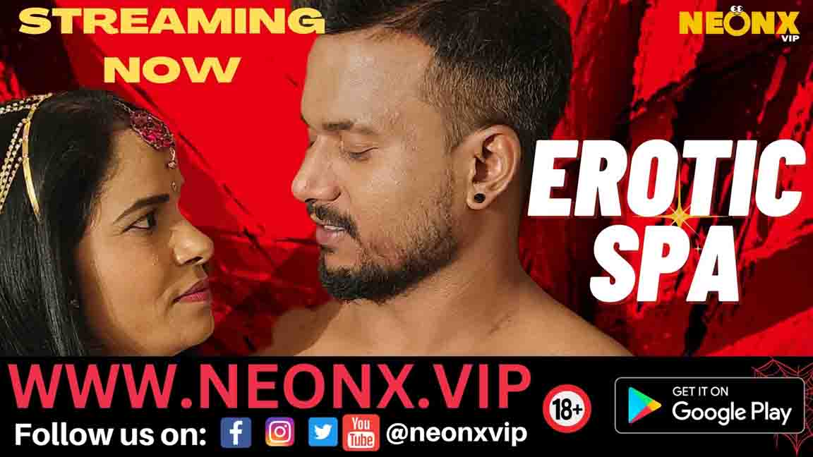 Erotic Spa 2023 Hindi Short Flim NeonX Originals 