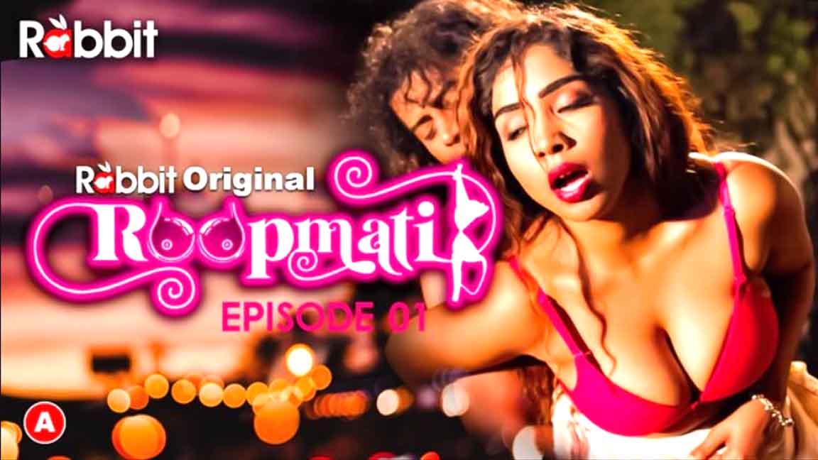 Roopmati 2023 Hindi Hot Web Series Episode 01 RabbitMovies Originals