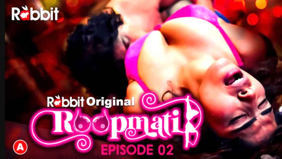 Roopmati 2023 RabbitMovies Originals Hindi Hot Web Series Episode 02 Watch Online