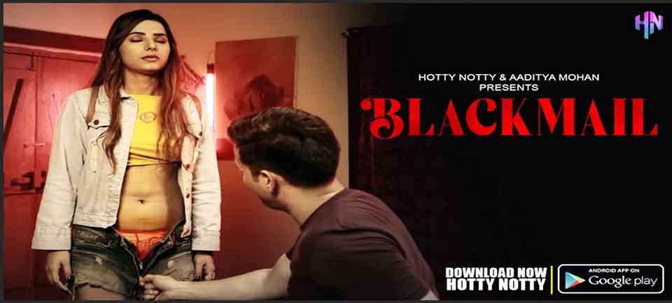 Blackmail 2023 HottyNotty Originals Web Series Episode 01 Watch Online