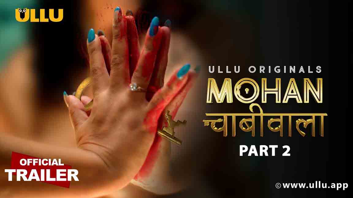 Mohan Chabhiwala Part 2 2023 Ullu Originals Official Trailer 