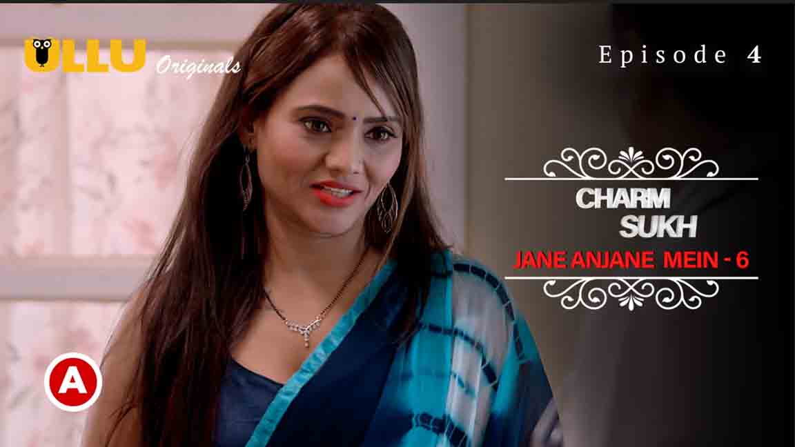 Charmsukh 6 Jane Anjane Mein Part 2 2023 Hindi Hot Web Series Episodes 04 Ullu Originals  