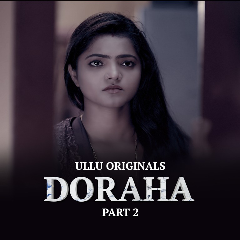 Doraha Part 02 2022 Hindi Web Series Episode 06 Ullu Originals Free Download